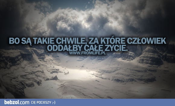 Bo są takie chwile