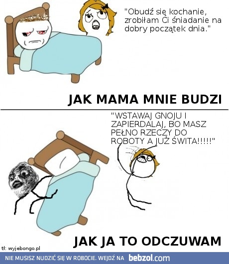 pobudka, jak to wygląda, a jak to odczuwam