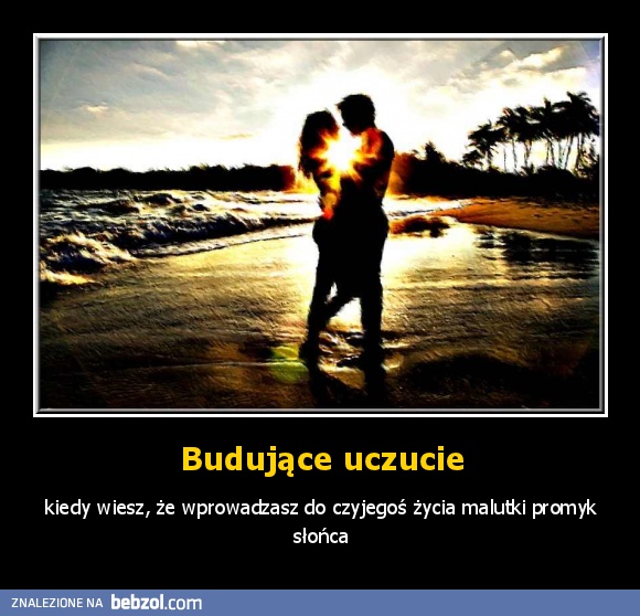 Budujące uczucie