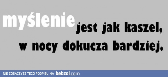 Myślenie jest jak kaszel