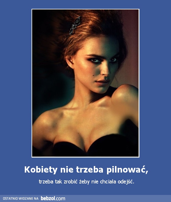 Kobiety nie trzeba pilnować,