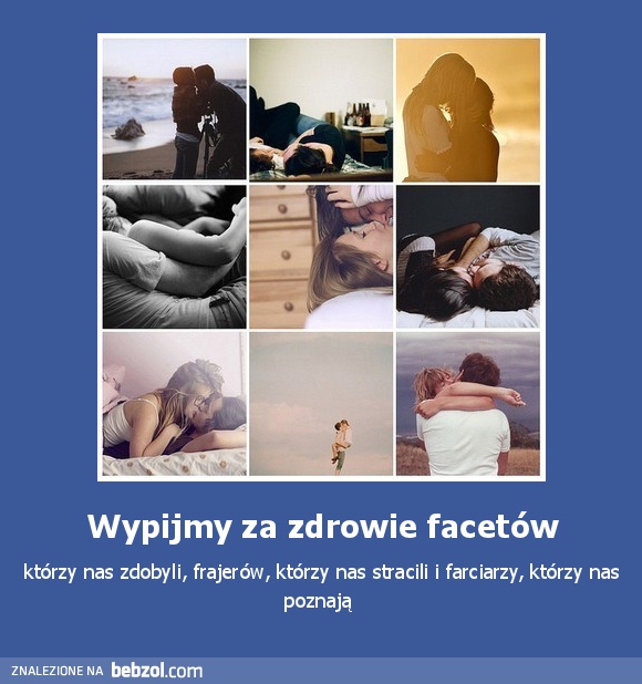 Wypijmy za zdrowie facetów