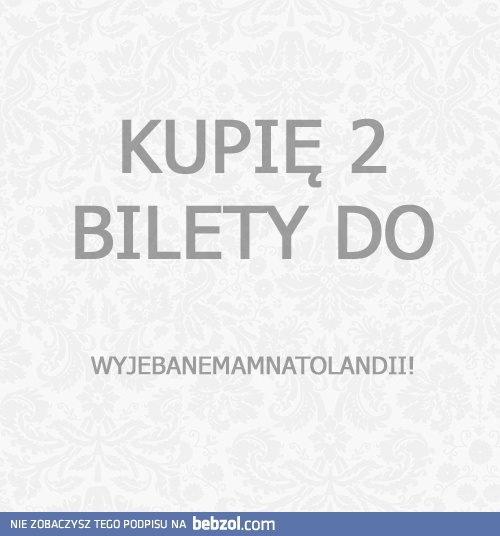 Kupię 2 bilety!