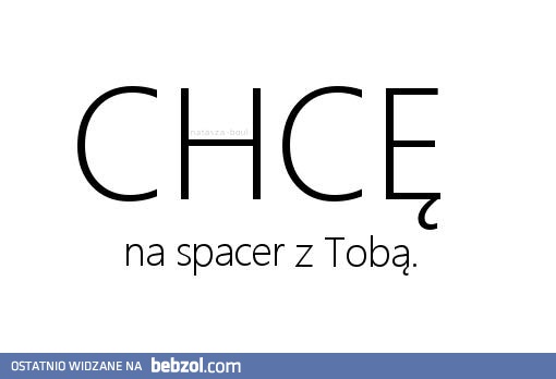 Chcę na spacer!