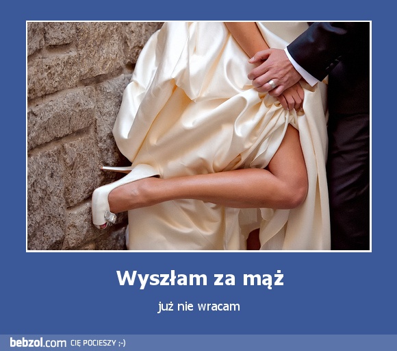 Wyszłam za mąż