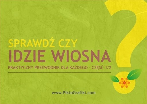 Idzie wiosna, gdy...