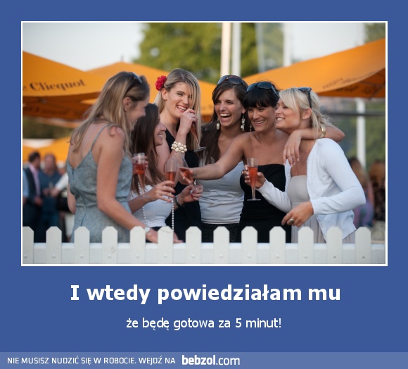 I wtedy powiedziałam mu