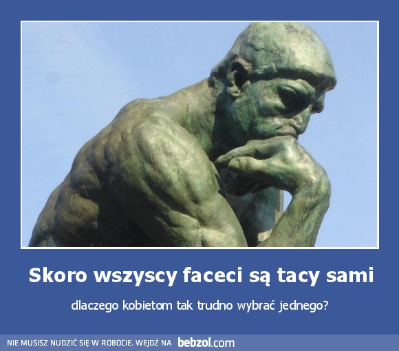 Skoro wszyscy faceci są tacy sami