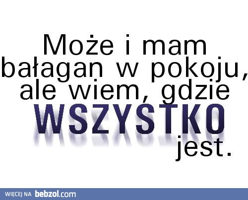 Bałagan?