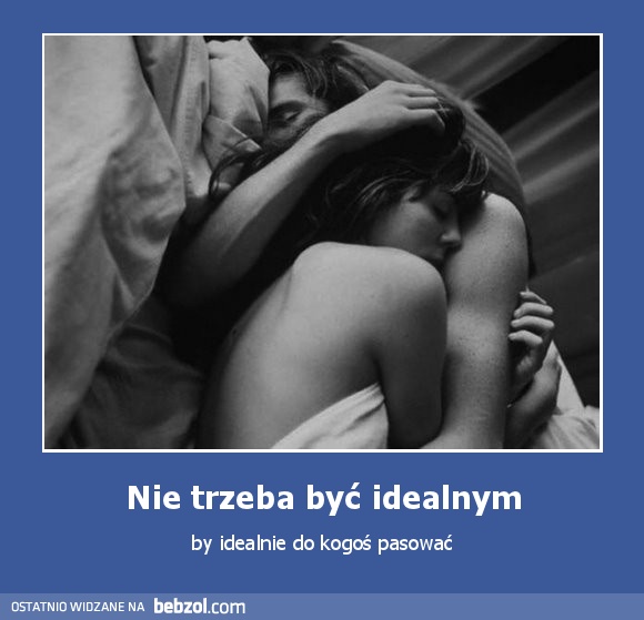 Nie trzeba być idealnym