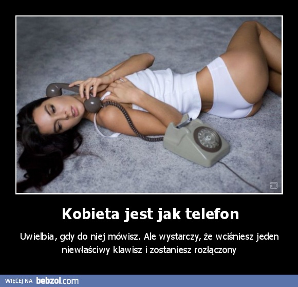 Kobieta jest jak telefon