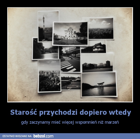 Starość przychodzi dopiero wtedy