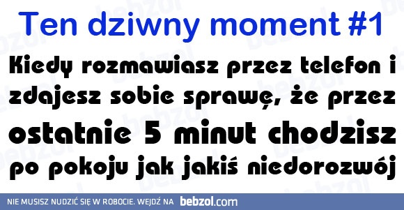 Ten dziwny moment - rozmowa przez telefon