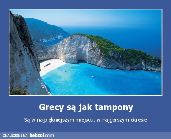 Grecy są jak tampony