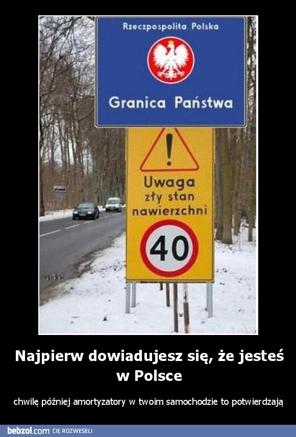 Najpierw dowiadujesz się, że jesteś w Polsce