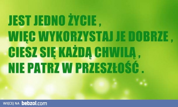 Ciesz się chwilą