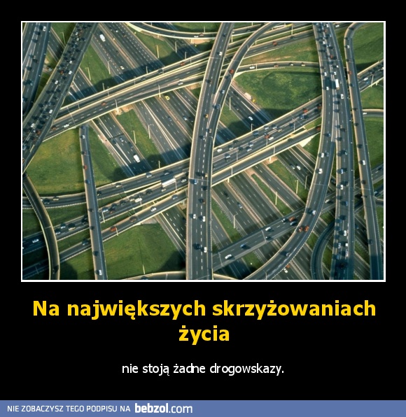 Na największych skrzyżowaniach życia