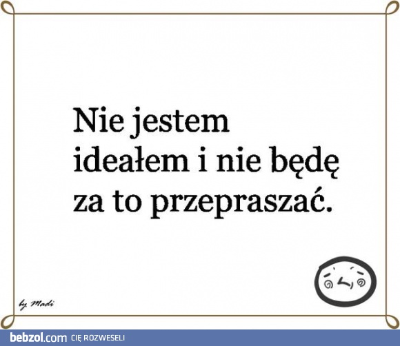 Musicie się z tym pogodzić!