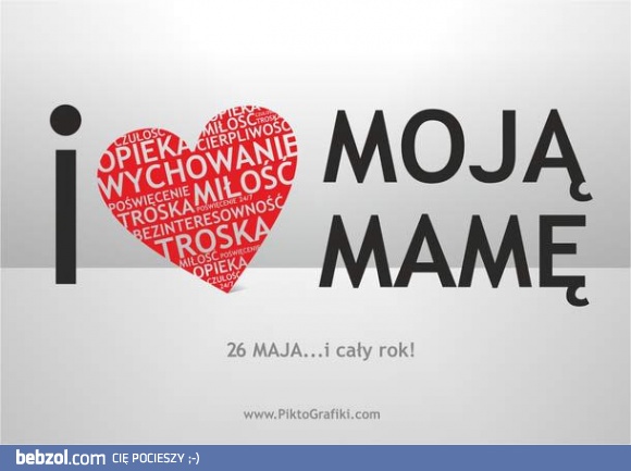 I <3 moją mamę!