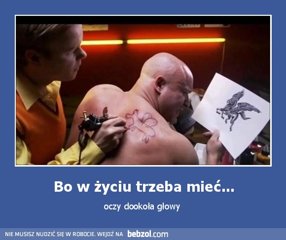 Bo w życiu trzeba mieć...