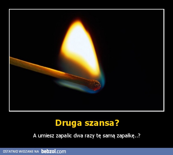 Druga szansa?