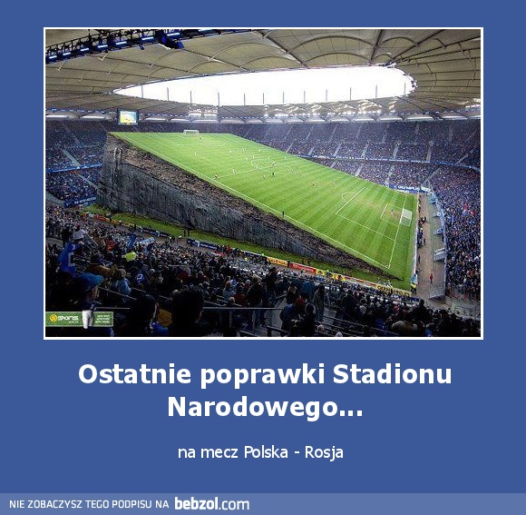 Ostatnie poprawki Stadionu Narodowego...