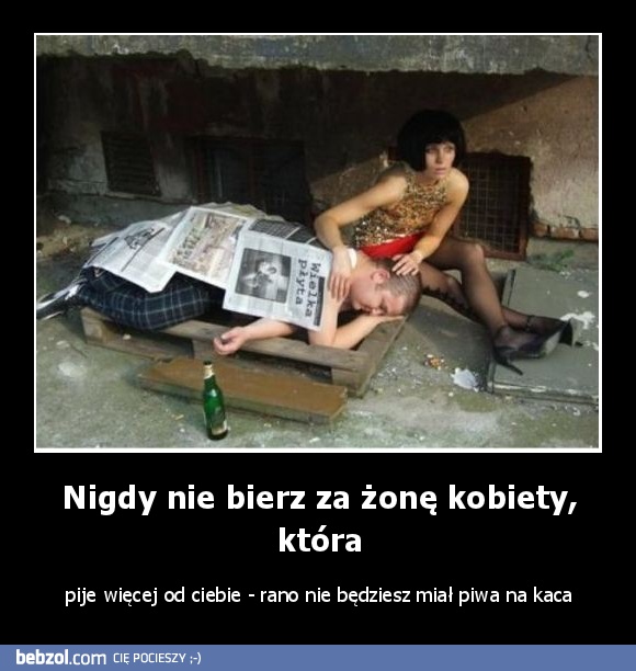 Nigdy nie bierz za żonę kobiety, która