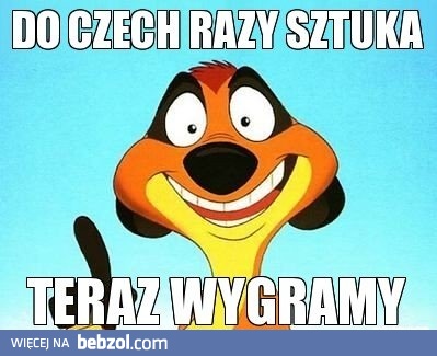 Hakuna Matata, teraz wygramy!