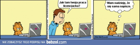 Jak tam twoja praca licencjacka?