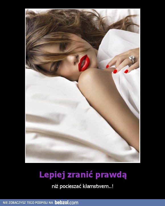 Lepiej zranić prawdą