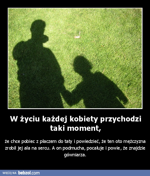 W życiu każdej kobiety przychodzi taki moment,