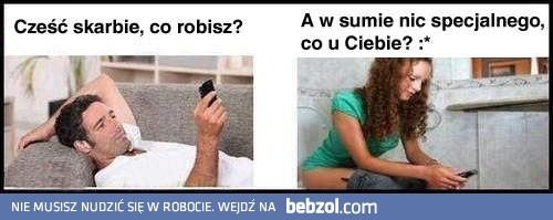 Cześć skarbie, co robisz?