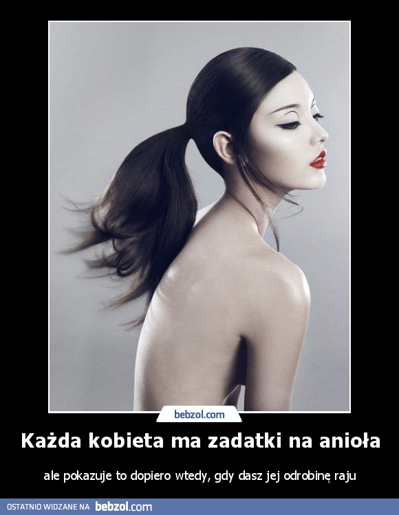 Każda kobieta ma zadatki na anioła