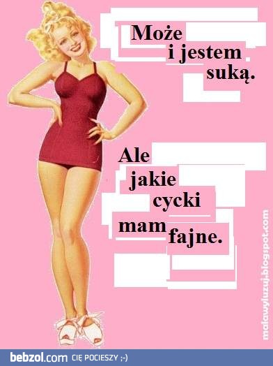 Może i jestem suką