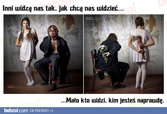 Widzą nas tak, jak...