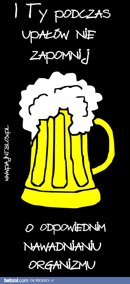 Podczas upałów nie zapomnij!