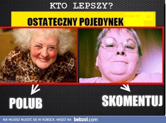 Kto jest lepszy?