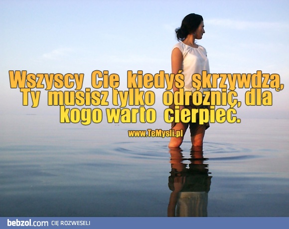 Wszyscy Cię skrzywdzą