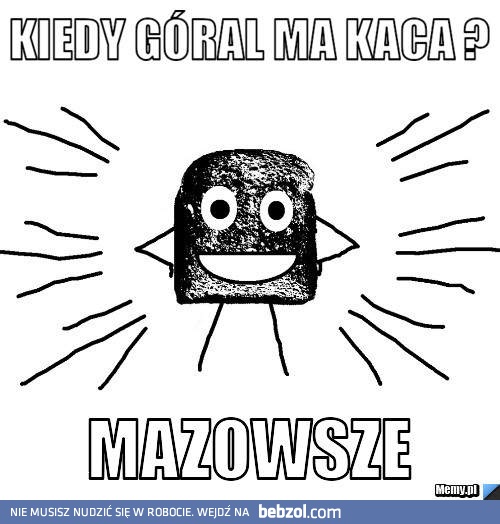 Kiedy góral ma kaca?