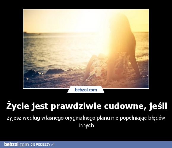 Życie jest prawdziwie cudowne, jeśli