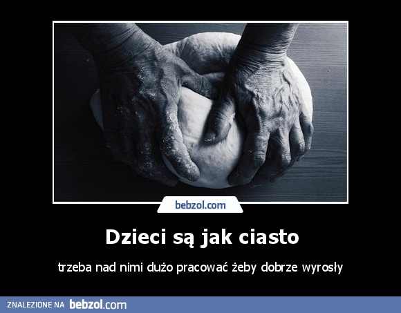 Dzieci są jak ciasto