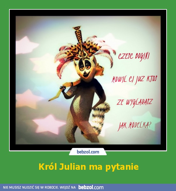 Król Julian ma pytanie