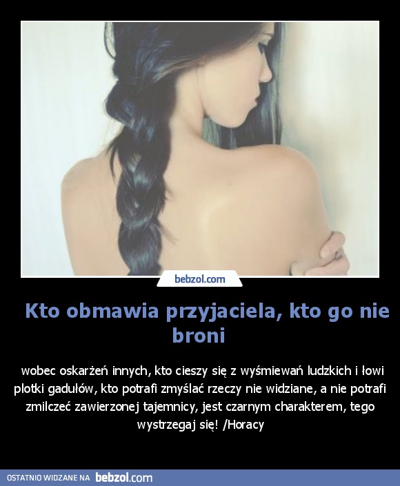   Kto obmawia przyjaciela, kto go nie broni 