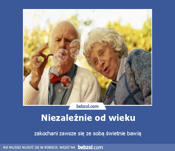 Niezależnie od wieku