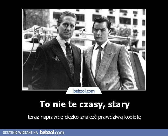 To nie te czasy, stary