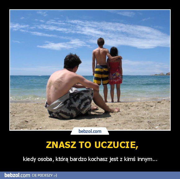 Znasz to uczucie