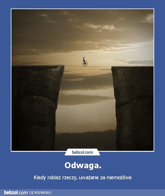 Odwaga.