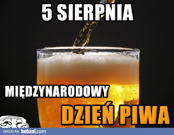 5 sierpnia dniem piwa - nie zapomnij uczcić!