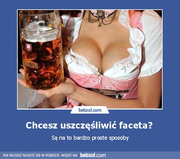 Chcesz uszczęśliwić faceta? 