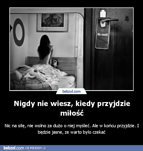 Nigdy nie wiesz, kiedy przyjdzie miłość